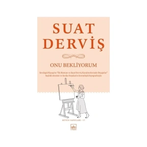 Onu Bekliyorum: Bütün Yapıtları 17 - Suat Derviş