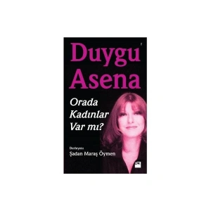 Orada Kadınlar Var Mı? - Duygu Asena