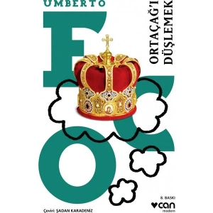 Ortaçağı Düşlemek - Umberto Eco