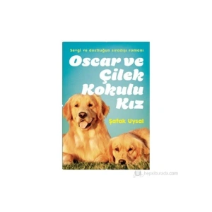 Oscar ve Çilek kokulu Kız - Şafak Uysal