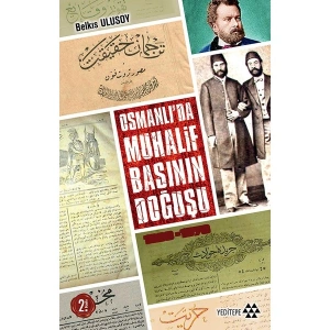Osmanlıda Muhalif Basının Doğuşu (1828-1878) - Belkıs Ulusoy Nalcıoğlu