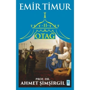 Otağ 2: Emir Timur - Ahmet Şimşirgil