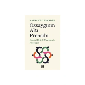 Özsaygının Altı Prensibi - Nathaniel Branden