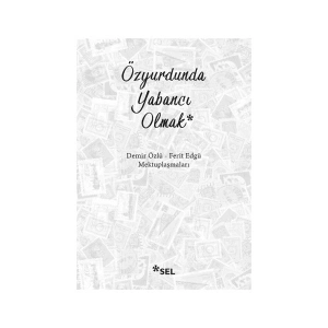 Özyurdunda Yabancı Olmak - Demir Özlü - Ferit Edgü