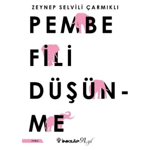 Pembe Fili Düşünme - Zeynep Selvili Çarmıklı