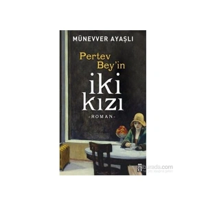 Pertev Beyİn İki Kızı - Münevver Ayaşlı