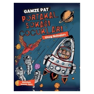 Portakal Sokağı Çocukları 3 Uzay Yolcuları - Gamze Pat