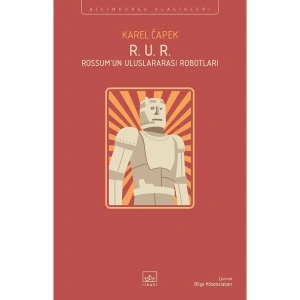 R. U. R. :Rossum’un Uluslararası Robotları - Karel Çapek