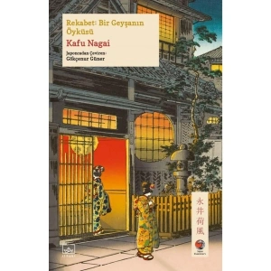 Rekabet: Bir Geyşanın Öyküsü - Kafu Nagai