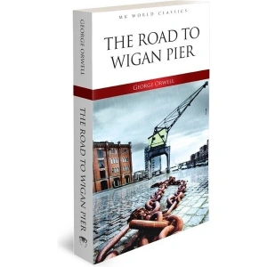 Road To Wigan Pier- Ingilizce Klasik Roman - George Orwell