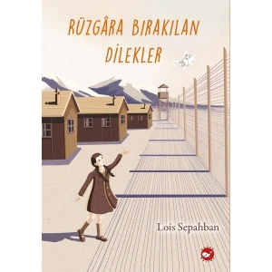Rüzgara Bırakılan Dilekler - Lois Sepahban