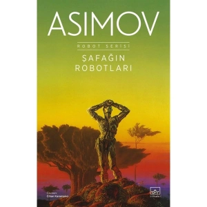 Şafağın Robotları: Robot Serisi 3. Kitap - Isaac Asimov