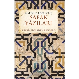 Şafak Yazıları II - Mahmud Erol Kılıç