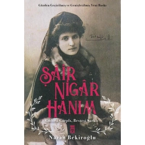Şâir Nigâr Hanım - Nazan Bekiroğlu
