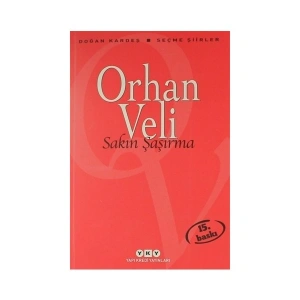 Sakın Şaşırma - Orhan Veli