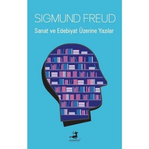 Sanat ve Edebiyat Üzerine Yazılar - Sigmund Freud