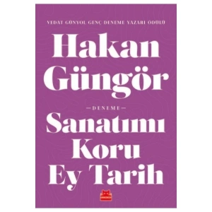 Sanatımı Koru Ey Tarih - Hakan Güngör