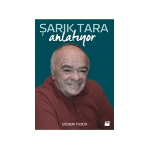 Şarık Tara Anlatıyor - Çiğdem Tüzün