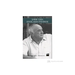 Şarık Tara: Sınırların Ötesinde - Çiğdem Tüzün