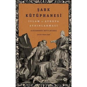 Şark Kütüphanesi - Alexander Bevilacqua