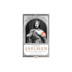 Şarlman Avrupanın Büyük Hükümdarı - Einhard