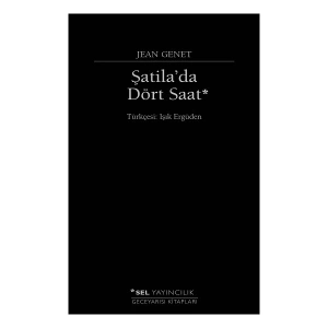 Şatilada Dört Saat - Jean Genet
