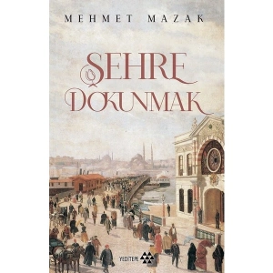 Şehre Dokunmak - Mehmet Mazak