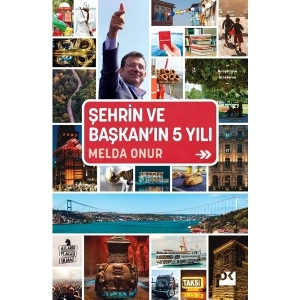 Şehrin ve Başkan’ın 5 Yılı - Melda Onur