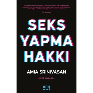 Seks Yapma Hakkı - Amia Srinivasan