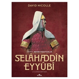 Selâhaddîn Eyyûbî - David Nicolle