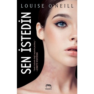 Sen İstedin -Ciltli -Louise Oneill