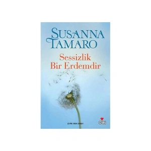 Sessizlik Bir Erdemdir - Susanna Tamaro