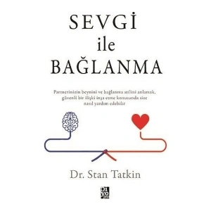 Sevgi İle Bağlanma - Stan Tatkin