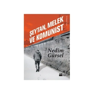 Şeytan, Melek ve Komünist - Nedim Gürsel