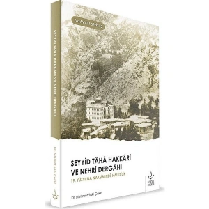 Seyyid Taha Hakkari ve Nehri Dergahı - Mehmet Saki Çakır