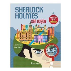 Sherlock Holmes Gibi Düşün - Carlo Carzan - Sonia Scalco
