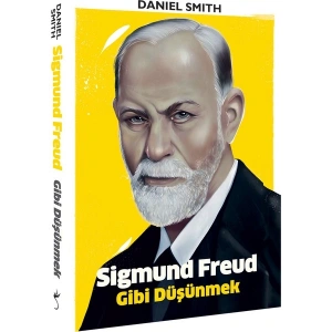 Sigmund Freud Gibi Düşünmek - Daniel Smith