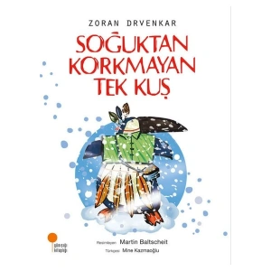 Soğuktan Korkmayan Tek Kuş - Zoran Drvenkar