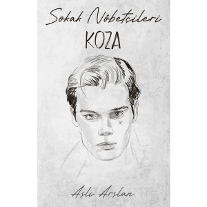 Sokak Nöbetçileri : Koza Sarca - Aslı Arslan
