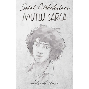 Sokak Nöbetçileri : Mutlu Sarca - Aslı Arslan