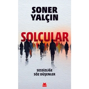Solcular - Sessizliğe Söz Düşenler - Soner Yalçın