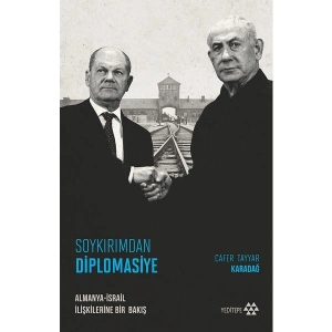 Soykırımdan Diplomasiye / Almanya-Isr Ail Ilişkilerine Bir Bakış - Cafer Tayyar Karadağ