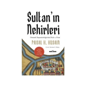 Sultan’ın Nehirleri - Faisal H. Husain