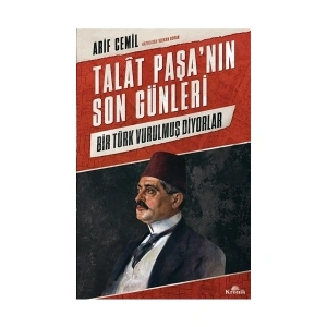 Talat Paşanın Son Günleri - Arif Cemil