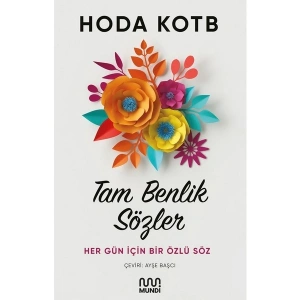 Tam Benlik Sözler: Her Gün İçin Bir Özlü Söz - Hoda Kotb