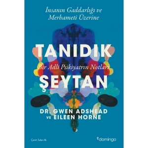 Tanıdık Şeytan - Bir Adli Psikiyatrın Notları - Gwen Adshead - Eileen Horne