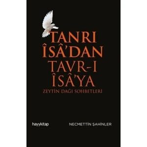 Tanrı Îsâ’dan Tavrı Îsâ’ya - Necmettin Şahinler