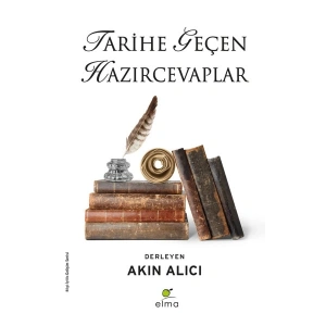 Tarihe Geçen Hazırcevaplar - Akın Alıcı
