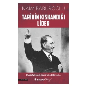 Tarihin Kıskandığı Lider - Naim Babüroğlu