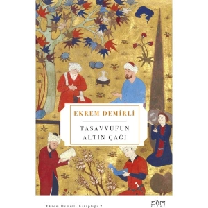 Tasavvufun Altın Çağı - Ekrem Demirli